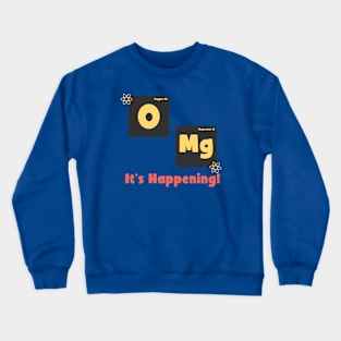 OMG Periodic Table Funny Science Chemistry Crewneck Sweatshirt